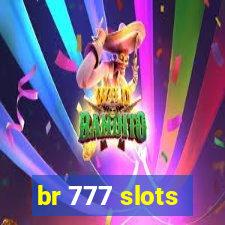 br 777 slots